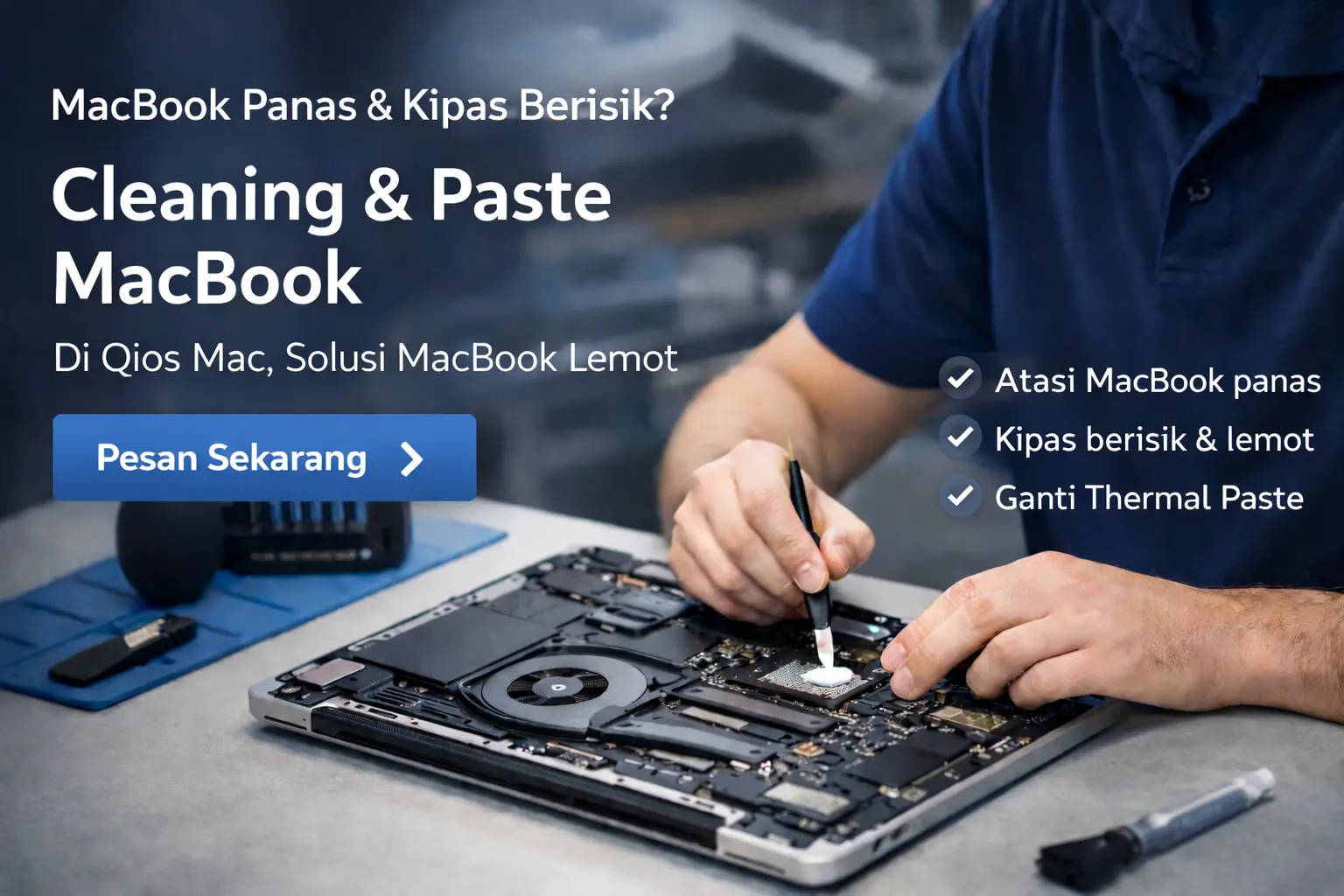 Cleaning dan ganti thermal paste MacBook di Qios Mac untuk mengatasi panas dan kipas berisik